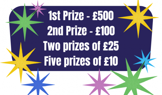 1st prize - £500 2nd Prize - £100 Two prizes of £25 Five prizes of £10
